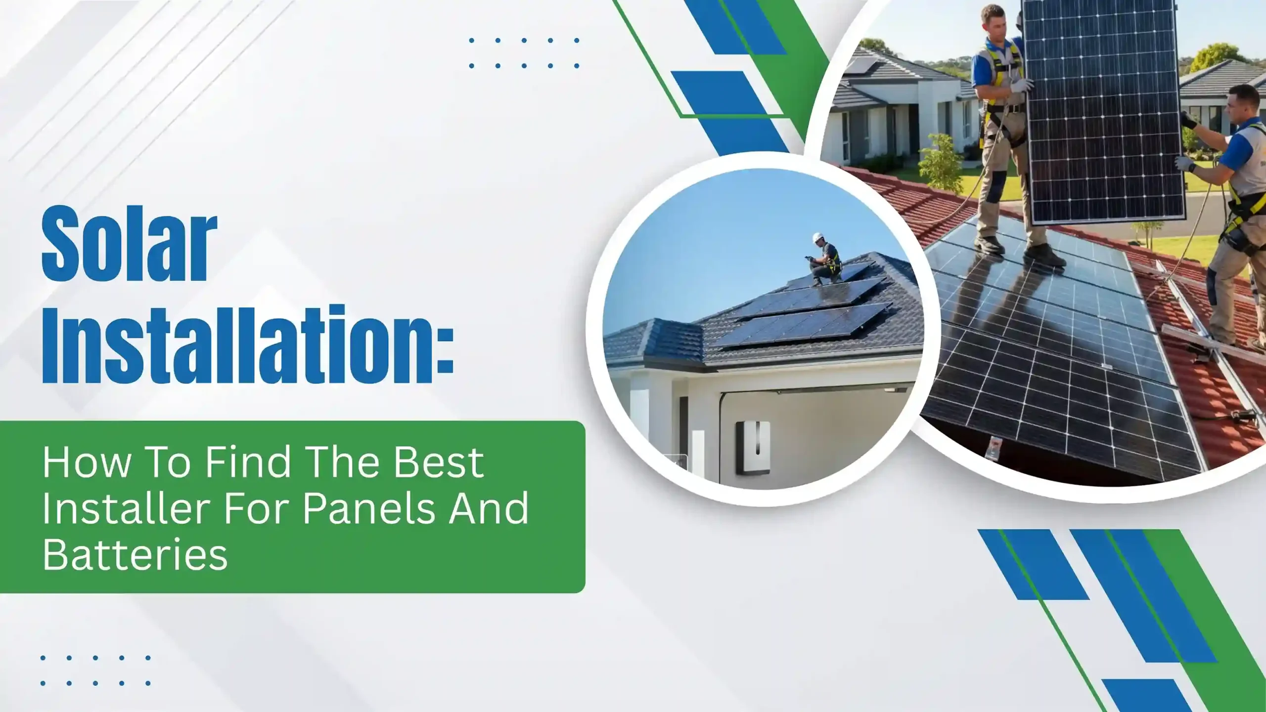 Solar Installation How to Find the Best Installer for Panels and Batteries_11zon