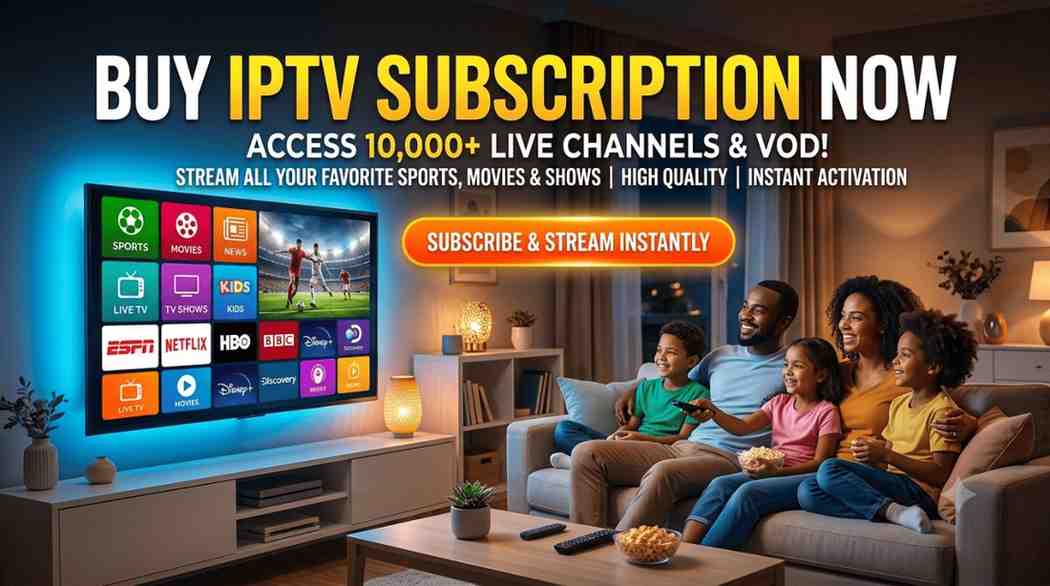 Buy IPTV Subscription Now