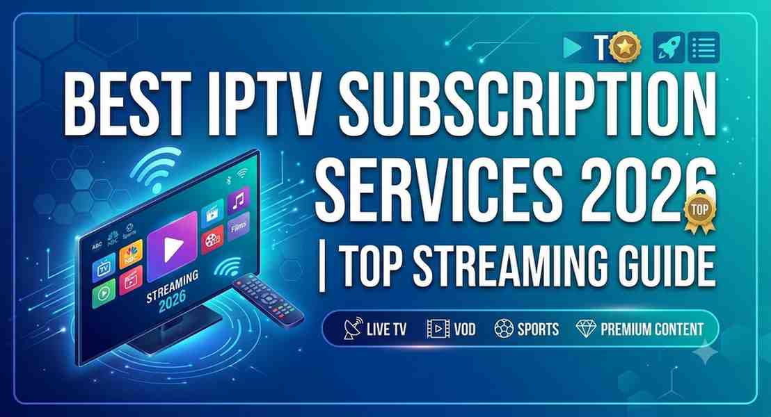 Best IPTV Subscription Services 2026